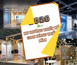 2026 Xu Hướng Thiết Kế Gian Hàng Triển lãm