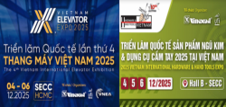 Kết Nối Ngành Xây Dựng, Cơ Khí Đô Thị Hiện Đại cùng Chuỗi Triển Lãm Công Nghiệp - Vietnam Elevator Expo & Hardware & Hand Tools Expo 2025